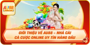 Giới thiệu về au88 - nhà cái cá cược online uy tín hàng đầu
