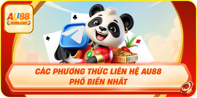 Các phương thức liên hệ au88 phổ biến nhất