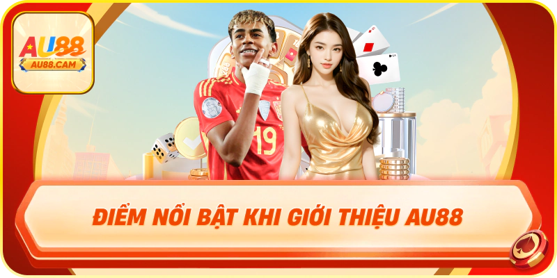 Điểm nổi bật khi giới thiệu au88