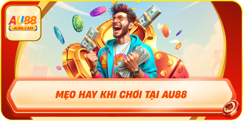 Mẹo hay khi chơi tại au88
